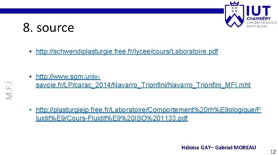 8. source M. F. I • http: //schwendiplasturgie. free. fr/lycee/cours/Laboratoire. pdf • http: //www.