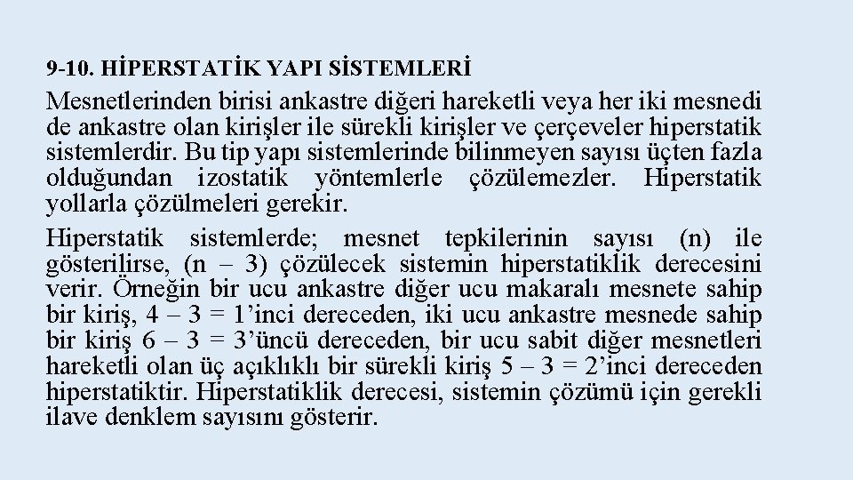 9 -10. HİPERSTATİK YAPI SİSTEMLERİ Mesnetlerinden birisi ankastre diğeri hareketli veya her iki mesnedi