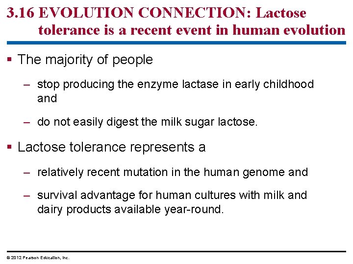 3. 16 EVOLUTION CONNECTION: Lactose tolerance is a recent event in human evolution §