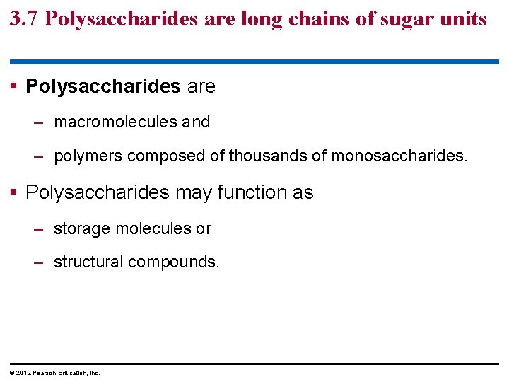 3. 7 Polysaccharides are long chains of sugar units § Polysaccharides are – macromolecules