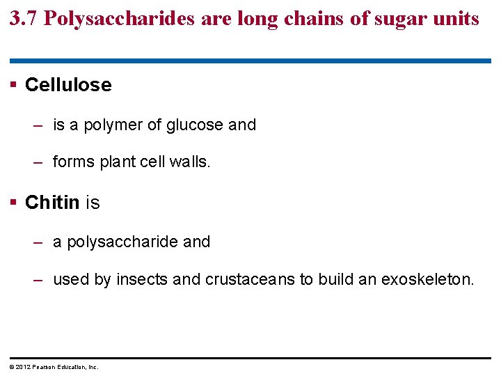 3. 7 Polysaccharides are long chains of sugar units § Cellulose – is a