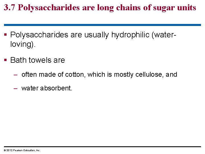 3. 7 Polysaccharides are long chains of sugar units § Polysaccharides are usually hydrophilic