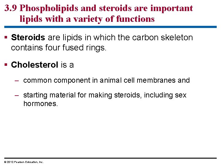 3. 9 Phospholipids and steroids are important lipids with a variety of functions §