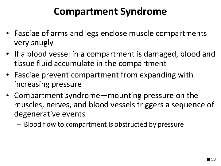Compartment Syndrome • Fasciae of arms and legs enclose muscle compartments very snugly •