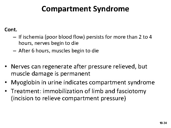 Compartment Syndrome Cont. – If ischemia (poor blood flow) persists for more than 2