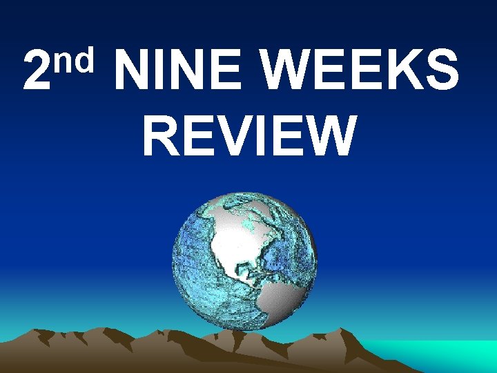 nd 2 NINE WEEKS REVIEW nd 2 NINE WEEKS REVIEW