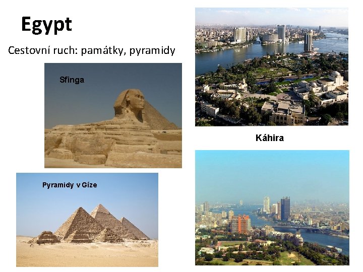 Egypt Sfinga Cestovní ruch: památky, pyramidy Sfinga Káhira Pyramidy v Gíze 