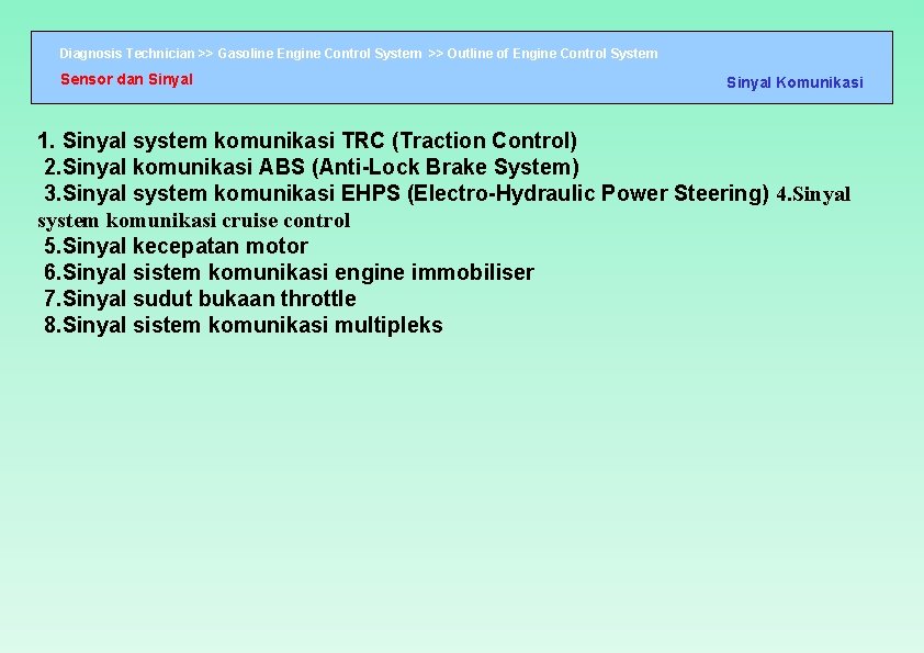 Diagnosis Technician >> Gasoline Engine Control System >> Outline of Engine Control System Sensor