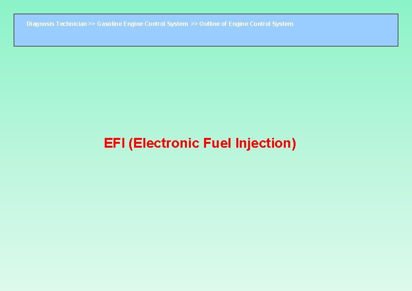 Diagnosis Technician >> Gasoline Engine Control System >> Outline of Engine Control System EFI