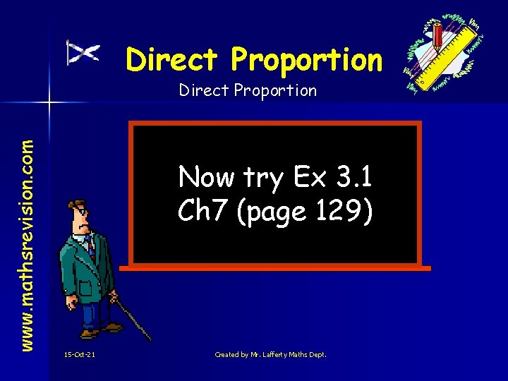 Direct Proportion www. mathsrevision. com Direct Proportion Now try Ex 3. 1 Ch 7