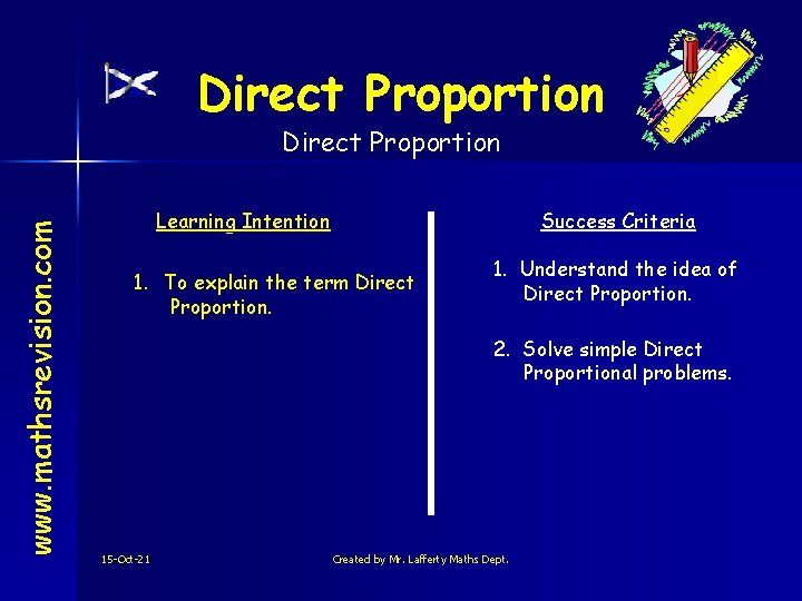 Direct Proportion www. mathsrevision. com Direct Proportion Learning Intention Success Criteria 1. To explain