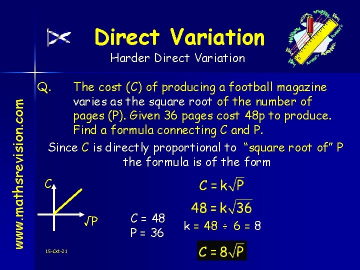 Direct Variation Harder Direct Variation www. mathsrevision. com Q. The cost (C) of producing