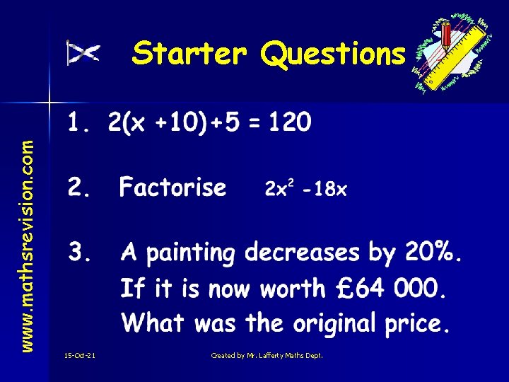 www. mathsrevision. com Starter Questions 15 -Oct-21 Created by Mr. Lafferty Maths Dept. 