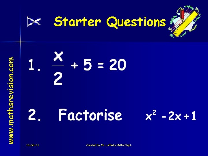 www. mathsrevision. com Starter Questions 15 -Oct-21 Created by Mr. Lafferty Maths Dept. 
