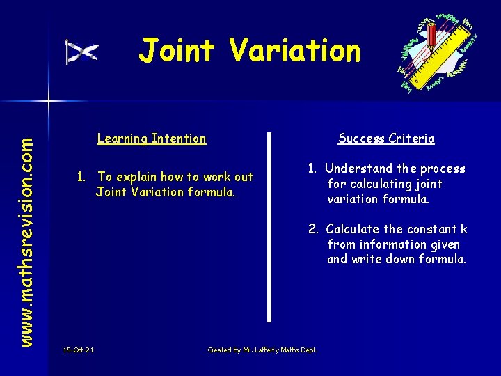 www. mathsrevision. com Joint Variation Learning Intention Success Criteria 1. To explain how to