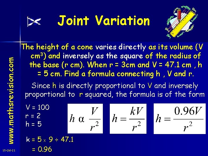 www. mathsrevision. com Joint Variation 15 -Oct-21 The height of a cone varies directly