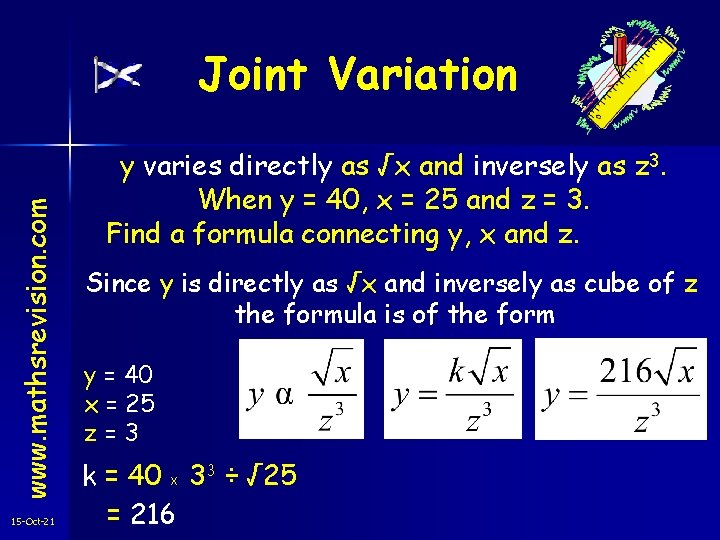 www. mathsrevision. com Joint Variation 15 -Oct-21 y varies directly as √x and inversely