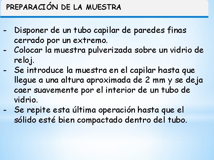 PREPARACIÓN DE LA MUESTRA - Disponer de un tubo capilar de paredes finas cerrado