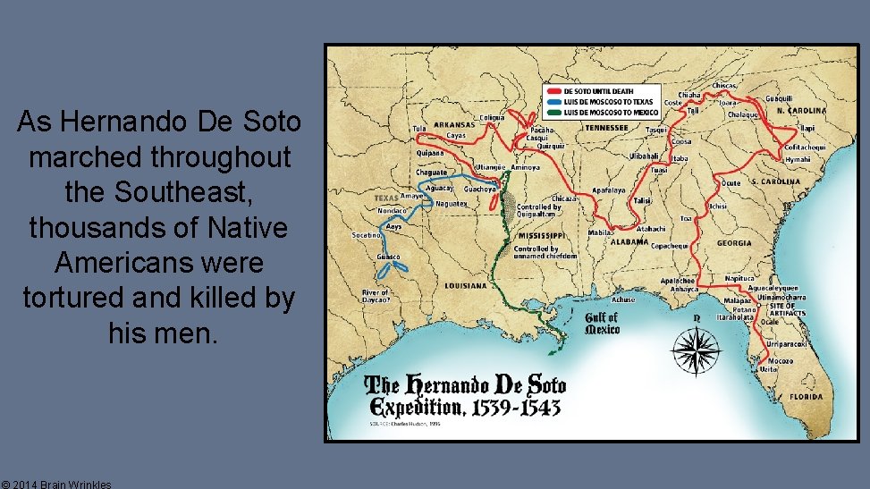 As Hernando De Soto marched throughout the Southeast, thousands of Native Americans were tortured