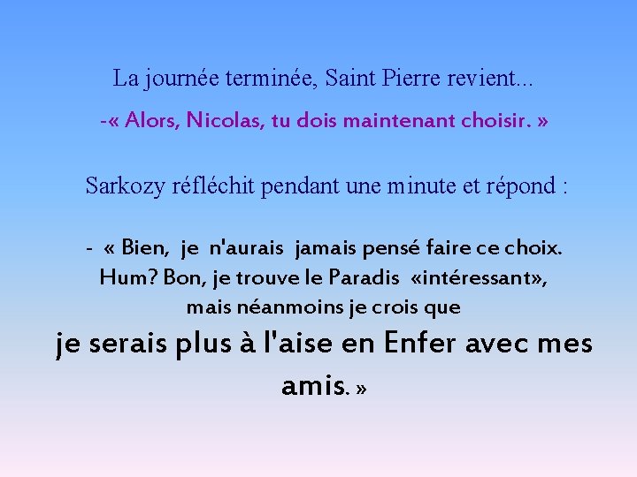 La journée terminée, Saint Pierre revient. . . - « Alors, Nicolas, tu dois