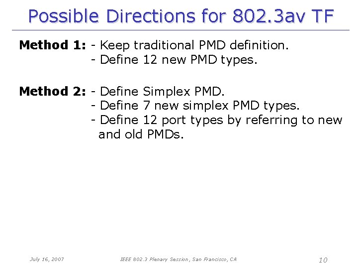 Possible Directions for 802. 3 av TF Method 1: - Keep traditional PMD definition.