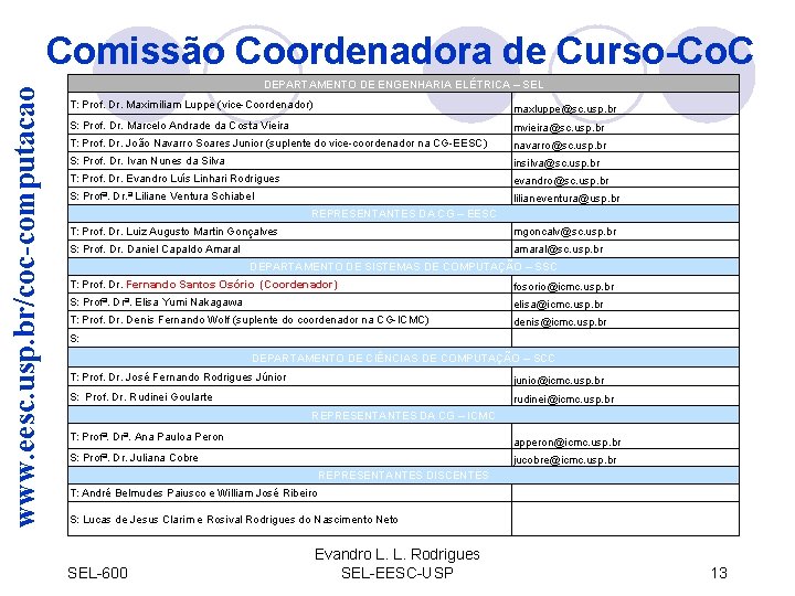 www. eesc. usp. br/coc-computacao Comissão Coordenadora de Curso-Co. C DEPARTAMENTO DE ENGENHARIA ELÉTRICA –