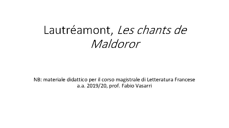 Lautréamont, Les chants de Maldoror NB: materiale didattico per il corso magistrale di Letteratura