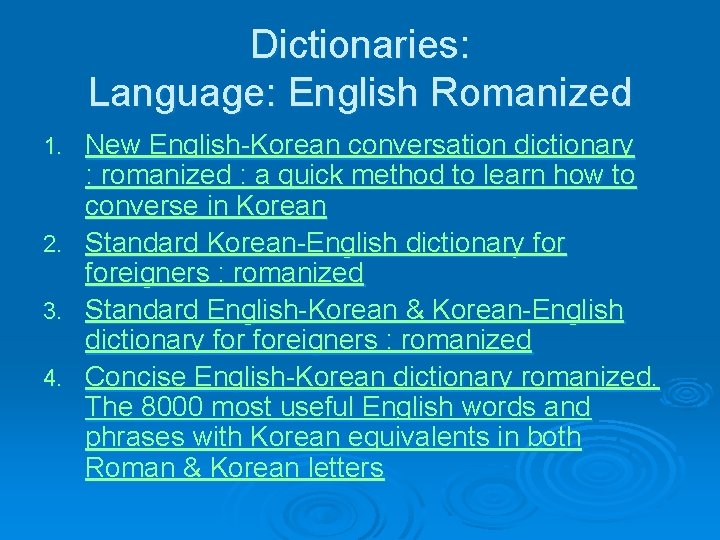 Dictionaries: Language: English Romanized 1. 2. 3. 4. New English-Korean conversation dictionary : romanized