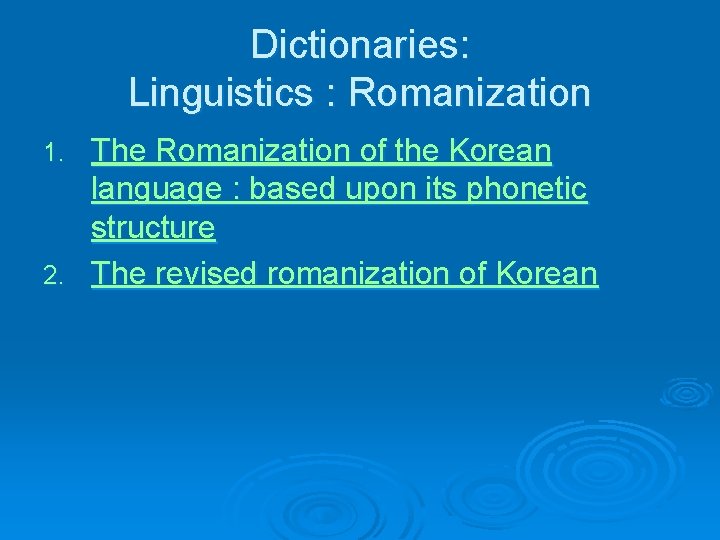 Dictionaries: Linguistics : Romanization The Romanization of the Korean language : based upon its