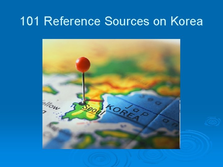101 Reference Sources on Korea 