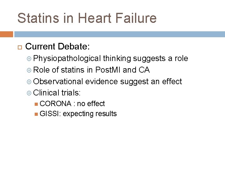 Statins in Heart Failure Current Debate: Physiopathological thinking suggests a role Role of statins