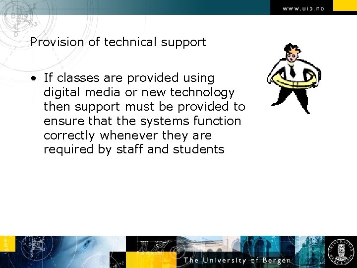 Provision of technical support • If classes are provided using digital media or new