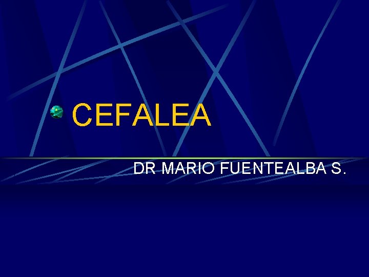 CEFALEA DR MARIO FUENTEALBA S. 