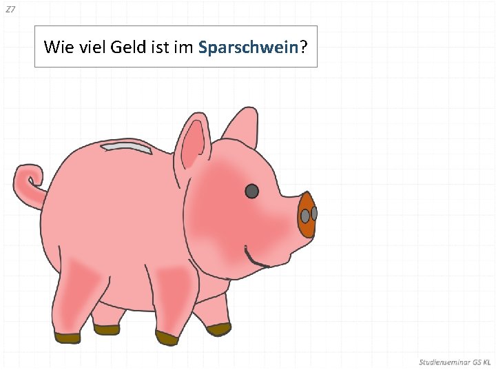 Wie viel Geld ist im Sparschwein? 