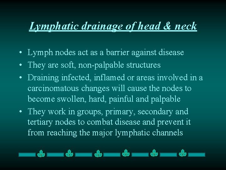 Lymphatic drainage of head & neck • Lymph nodes act as a barrier against Lymphatic drainage of head & neck • Lymph nodes act as a barrier against