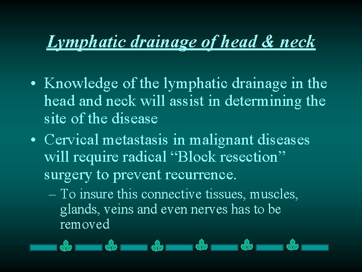 Lymphatic drainage of head & neck • Knowledge of the lymphatic drainage in the Lymphatic drainage of head & neck • Knowledge of the lymphatic drainage in the