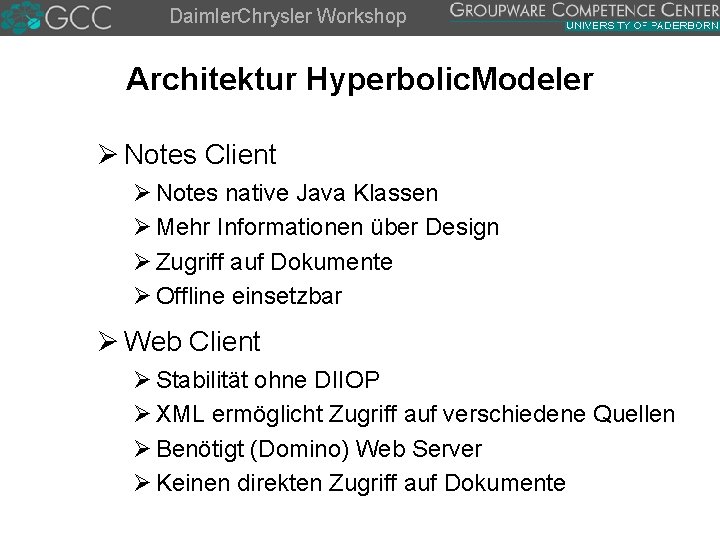 Daimler. Chrysler Workshop Architektur Hyperbolic. Modeler Ø Notes Client Ø Notes native Java Klassen