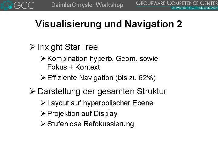 Daimler. Chrysler Workshop Visualisierung und Navigation 2 Ø Inxight Star. Tree Ø Kombination hyperb.
