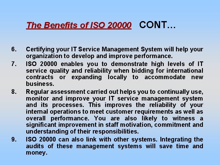 The Benefits of ISO 20000 CONT… 6. 7. 8. 9. Certifying your IT Service
