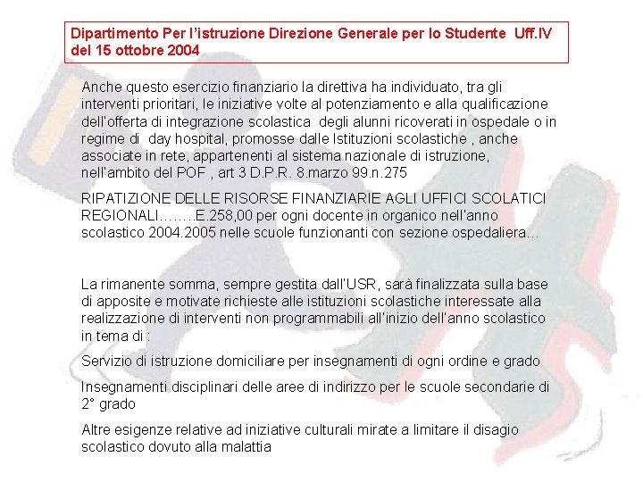 Dipartimento Per l’istruzione Direzione Generale per lo Studente Uff. IV del 15 ottobre 2004