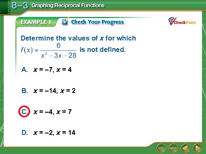 Determine the values of x for which is not defined. A. x = –