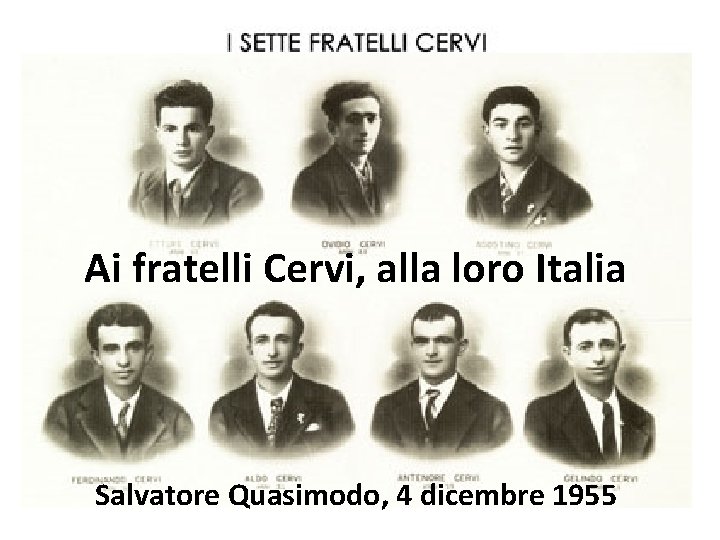 Ai fratelli Cervi, alla loro Italia Salvatore Quasimodo, 4 dicembre 1955 