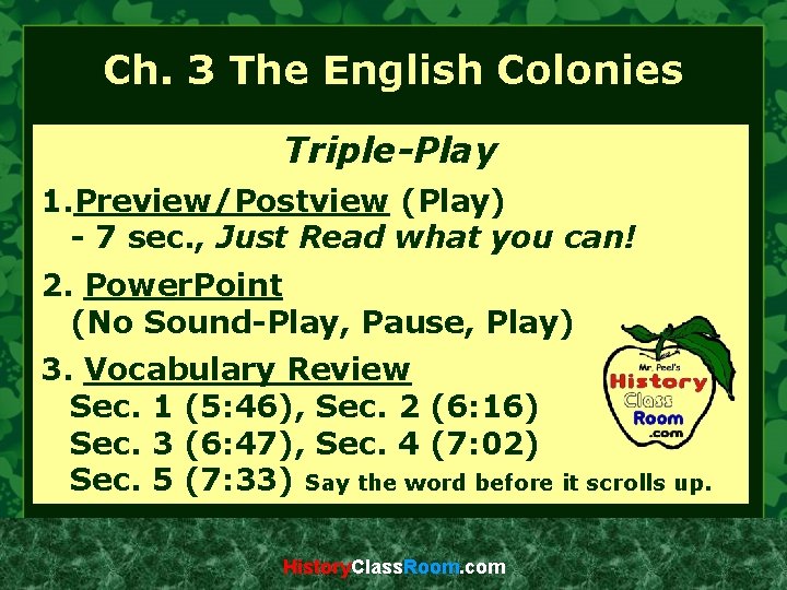 Ch. 3 The English Colonies Triple-Play 1. Preview/Postview (Play) - 7 sec. , Just