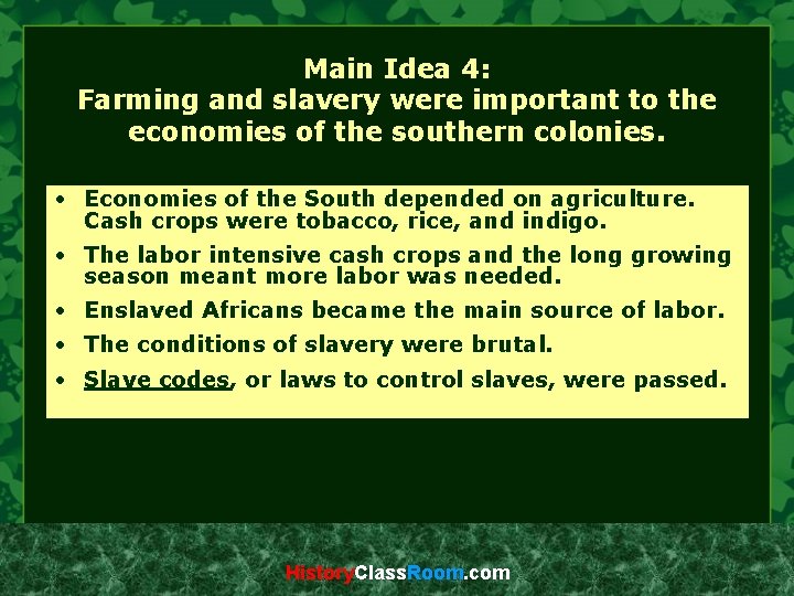 Main Idea 4: Farming and slavery were important to the economies of the southern