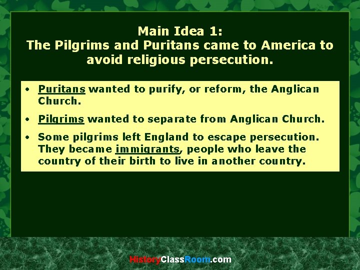 Main Idea 1: The Pilgrims and Puritans came to America to avoid religious persecution.