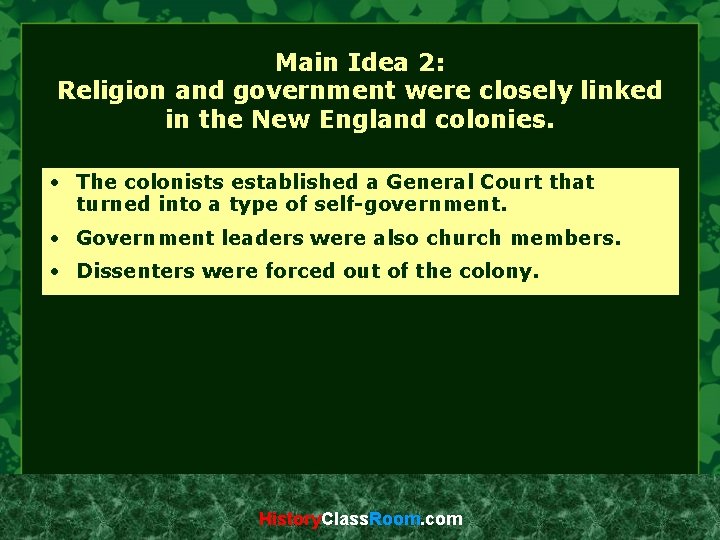 Main Idea 2: Religion and government were closely linked in the New England colonies.