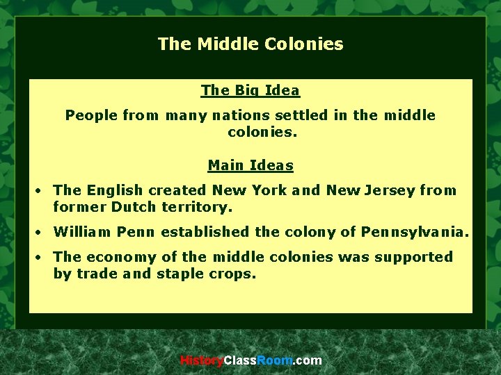 The Middle Colonies The Big Idea People from many nations settled in the middle