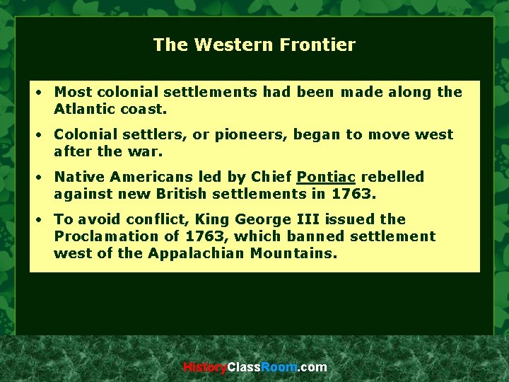 The Western Frontier • Most colonial settlements had been made along the Atlantic coast.