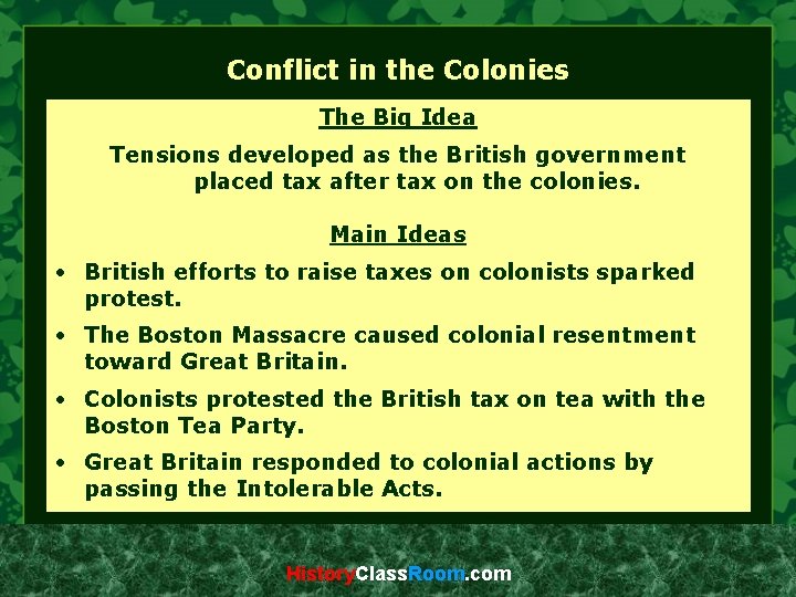 Conflict in the Colonies The Big Idea Tensions developed as the British government placed