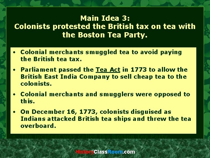 Main Idea 3: Colonists protested the British tax on tea with the Boston Tea